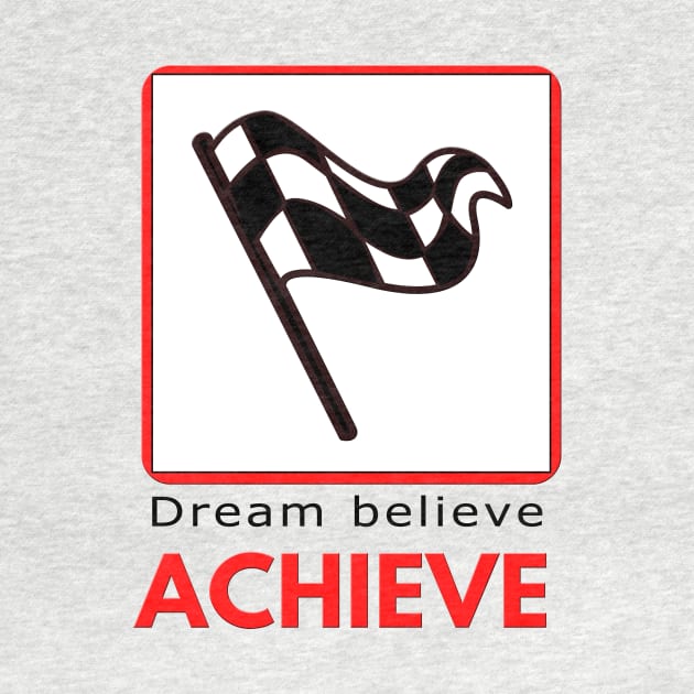 Dream Believe Achieve motivational design by Digital Mag Store